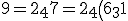 9=2_47=2_4\left(6_31\right)=2_4\left(\left(4_32\right)_31\right)